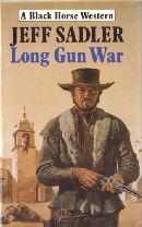 Long Gun War by Jeff Sadler